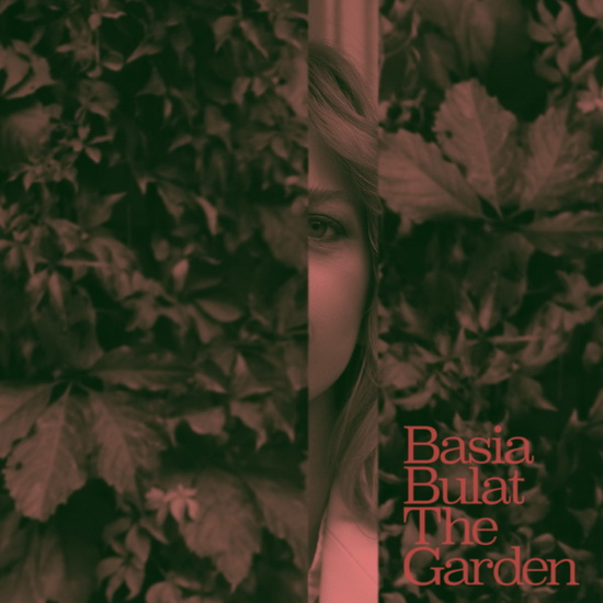 The Garden - BASIA BULAT