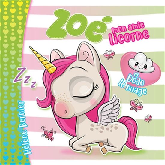 Zoé mon amie licorne et dodo le nuage - HÉLÈNE BERNIER