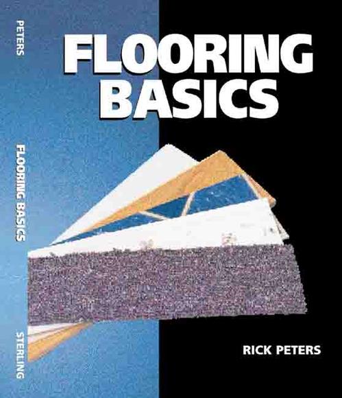Flooring basics - RICK PETERS