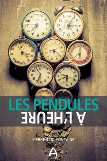 Les Pendules à l&#39;heure - PIERRE-LUC FONTAINE