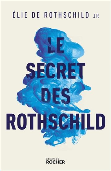 Le Secret des Rothschild - ELIE DE ROTHSCHILD JR