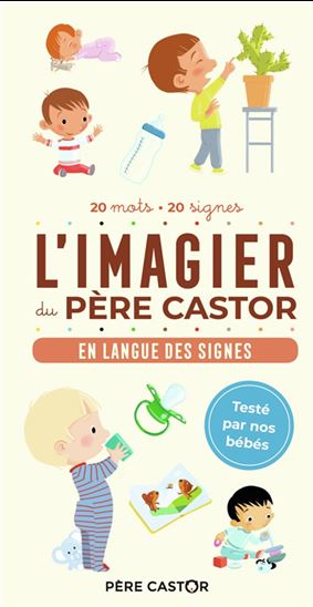 L'Imagier du Père Castor : en langue des signes : 20 mots, 20 signes N. éd. - MADELEINE BRUNELET