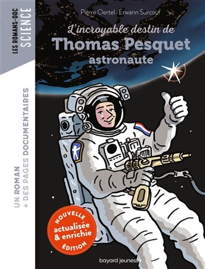 L'Incroyable destin de Thomas Pesquet, astronaute N. éd. - PIERRE OERTEL - ERWANN SURCOUF