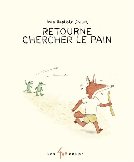 Retourne chercher le pain - JEAN-BAPTISTE DROUOT