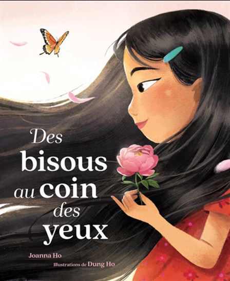 Des bisous au coin des yeux - JOANNA HO - DUNG HO