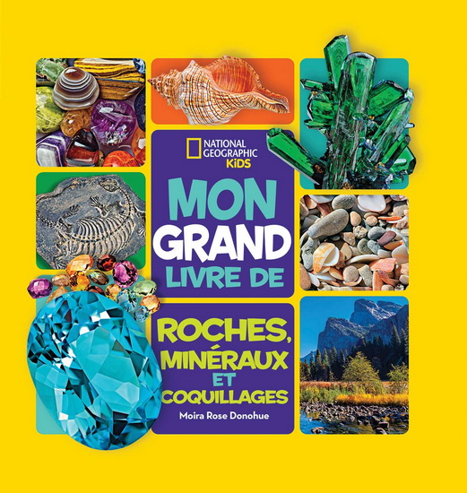 Mon grand livre de roches, minéraux et coquillages - MOIRA ROSE DONOHUE