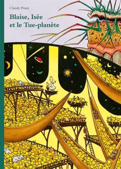 Blaise, Isée et le Tue-planète - CLAUDE PONTI