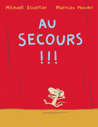Au secours !!! - MICHAËL ESCOFFIER - MATTHIEU MAUDET