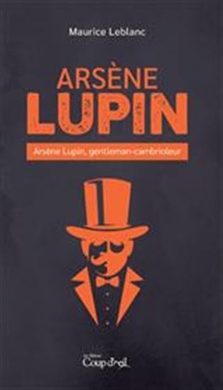 Arsène Lupin, gentleman-cambrioleur - MAURICE LEBLANC