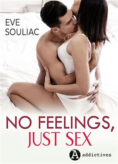 No Feelings, Just Sex - EVE SOULIAC