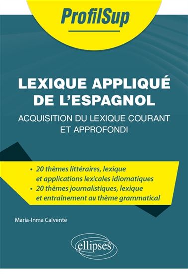Vocabulaire pratique de l&#39;espagnol : acquisition du lexique courant et approfondi - MARÍA INMA CALVENTE