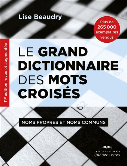 Le Grand dictionnaire des mots croisés 11e éd. - LISE BEAUDRY
