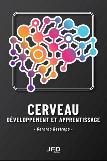 Cerveau : développement et apprentissage - GERARDO RESTREPO - MICHÈLE VENET
