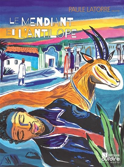 Le Mendiant et l&#39;antilope (CD) - PAULE LATORRE