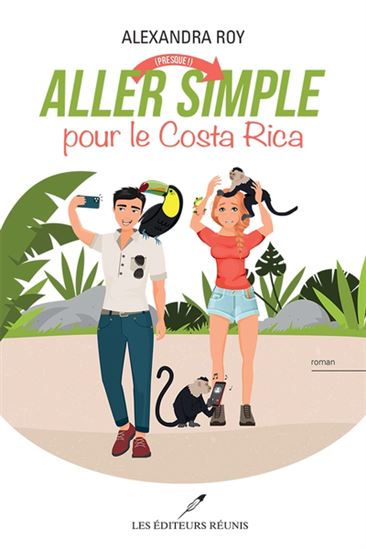 Aller (presque!) simple pour le Costa Rica - ALEXANDRA ROY