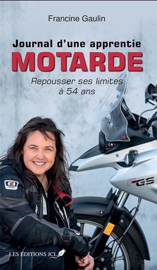 Journal d&#39;une apprentie motarde : repousser ses limites à 54 ans - FRANCINE GAULIN