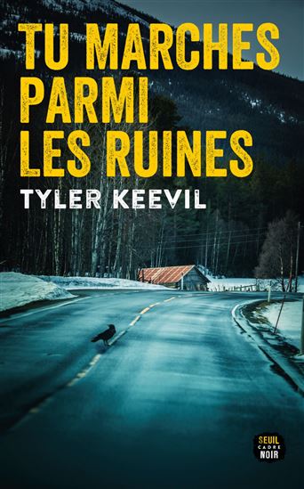 Tu marches parmi les ruines - TYLER KEEVIL