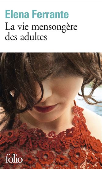 La vie mensongère des adultes - ELENA FERRANTE