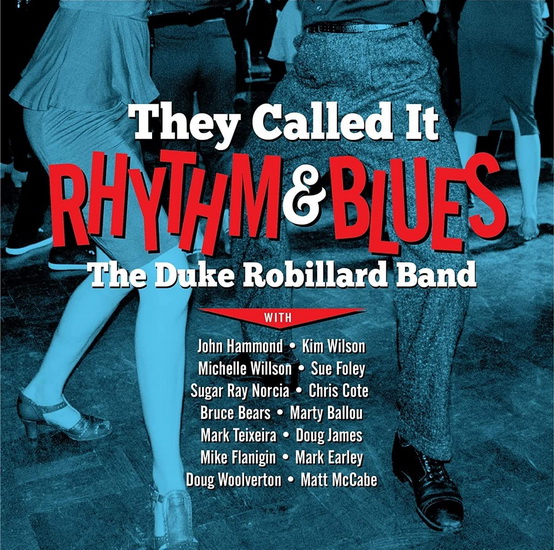 They Called It Rhythm & Blues - THE DUKE ROBILLARD BAND