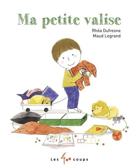 Ma petite valise - RHÉA DUFRESNE - MAUD LEGRAND