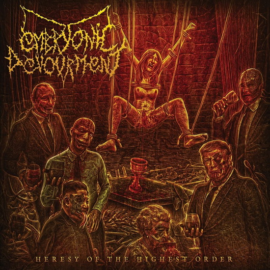 Heresy Of The Highest Order - EMBRYONIC DEVOURMENT