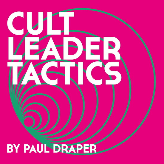 Cult Leader Tactics - PAUL DRAPER