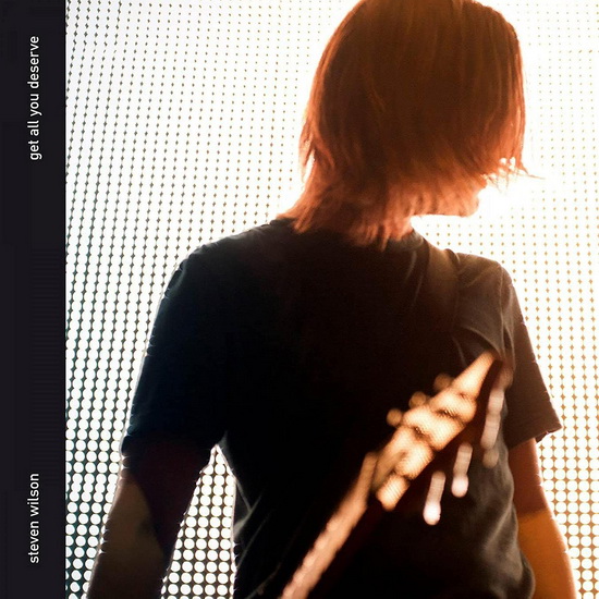 Get All Your Deserve - STEVEN WILSON
