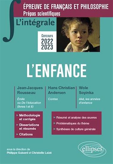 L'intégrale sur l'enfance. Epreuve de français/philosophie. Prépas scientifiques - PHILIPPE GUISARD (SOUS LA DIR. DE) - LAI