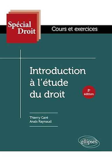 Introduction à l'étude du droit - THIERRY GARÉ - ANAÏS RAYNAUD