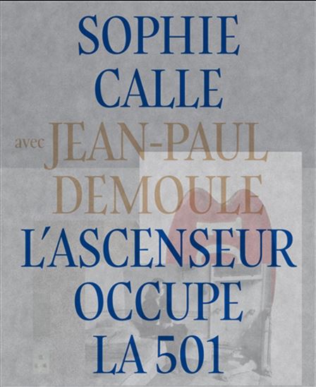 L&#39;Ascenseur occupe la 501 - SOPHIE CALLE