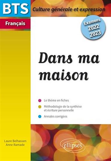 BTS Dans ma maison - Culture générale et expression - Examens 2022 et 2023 - LAURE BELHASSEN - ANNE RAMADE