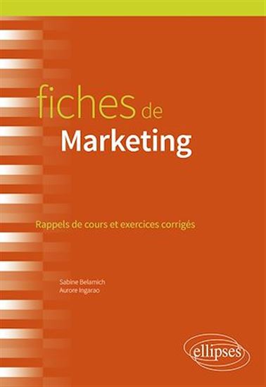 Fiches de marketing : rappels de cours et exercices corrigés - SABINE BELAMICH - AURORE INGARAO