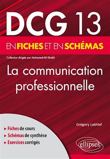 DCG 13 - La communication professionnelle en fiches et en schémas - GRÉGORY LAKHLEF
