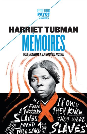 Mémoires Tubman/Harriet, la Moïse noire - HARRIET TUBMAN