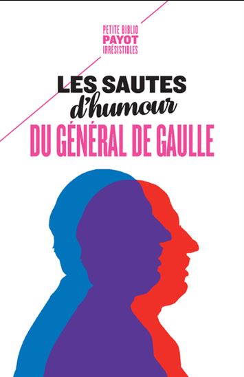 Les Sautes d&#39;humour du général de Gaulle - CHARLES DE GAULLE