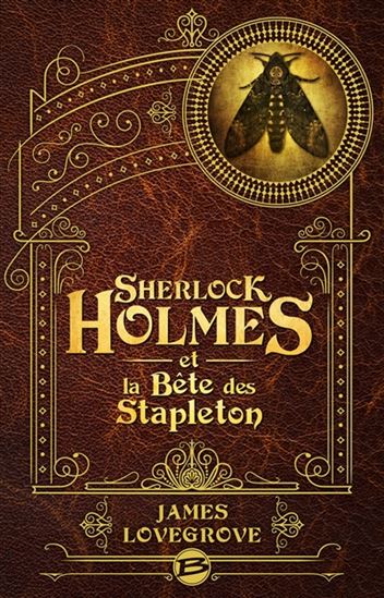 Sherlock Holmes et la bête des Stapleton - JAMES LOVEGROVE