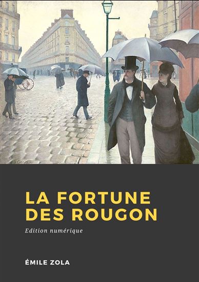 La fortune des Rougon - ÉMILE ZOLA