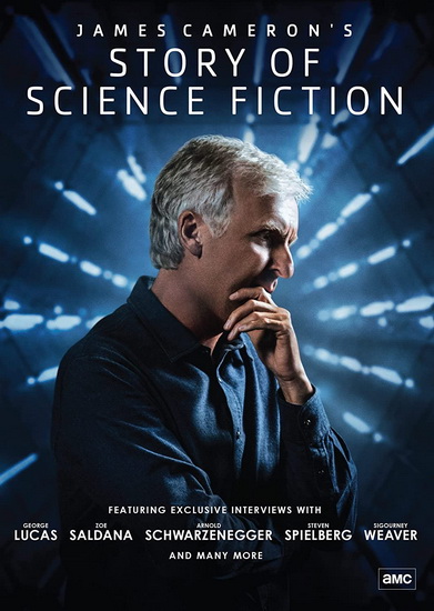 James Cameron's Story of Science Fiction: Season 1 - JAMES CAMERON'S STORY OF SCIENCE FICTION