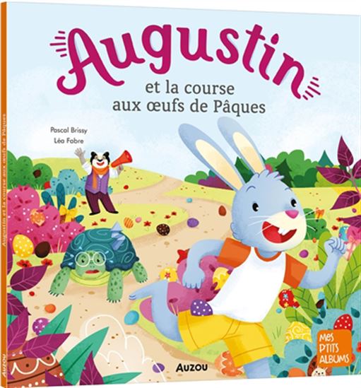 Augustin et la course aux oeufs de Pâques N. éd. - PASCAL BRISSY - LÉA FABRE