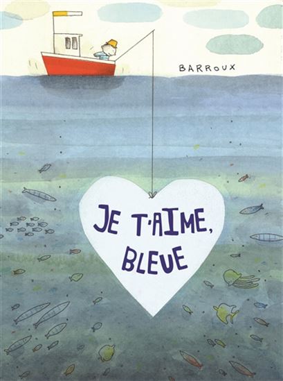 Je t&#39;aime, Bleue - BARROUX