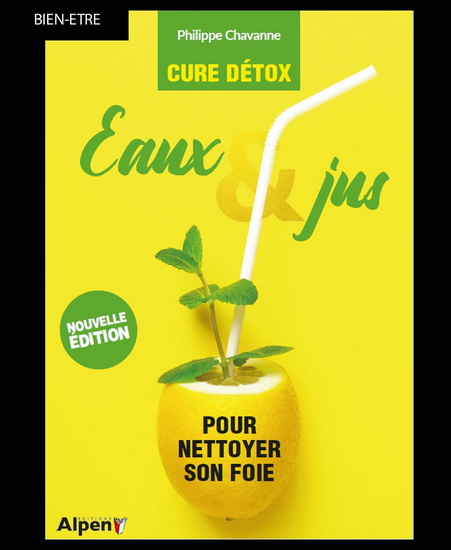 Cure détox : Eaux & jus pour nettoyer son foie N. éd. - PHILIPPE CHAVANNE