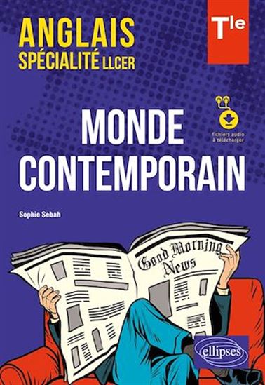 Anglais. Spécialité LLCER. Anglais, monde contemporain classe de Terminale (avec fichiers audio) - SOPHIE SEBAH