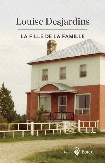 La Fille de la famille - LOUISE DESJARDINS