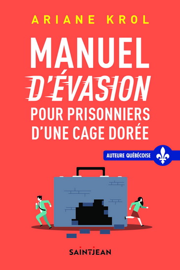 Petit manuel d&#39;évasion pour prisonniers d&#39;une cage dorée - ARIANE KROL