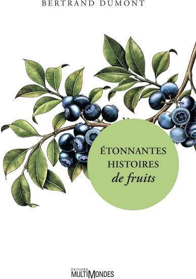 Étonnantes histoires de fruits - BERTRAND DUMONT