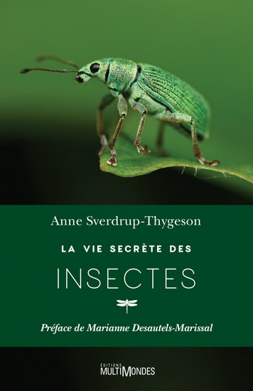 La Vie secrète des insectes - ANNE SVERDRUP-THYGESON