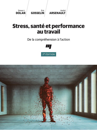 Stress, santé et performance au travail : de la compréhension à l'action  2e éd. - SIMON L DOLAN & AL