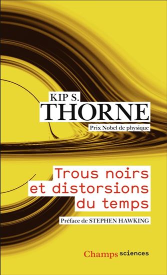 Trous noirs et distorsions du temps N. éd. - KIP S THORNE
