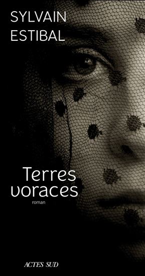 Terres voraces - SYLVAIN ESTIBAL