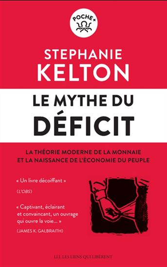 Le Mythe du déficit : la théorie moderne de la monnaie et la naissance de l'économie du peuple - STEPHANIE KELTON